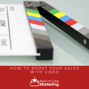 Piece of Cake Marketing - How to boost your sales with video