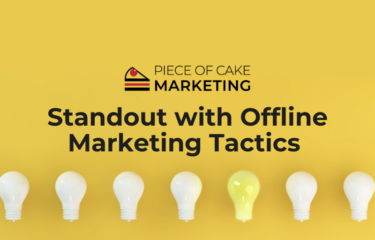 Standout with Offline Marketing Tactics