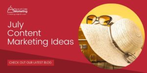 July content marketing ideas.