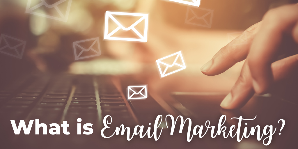 What is email marketing?