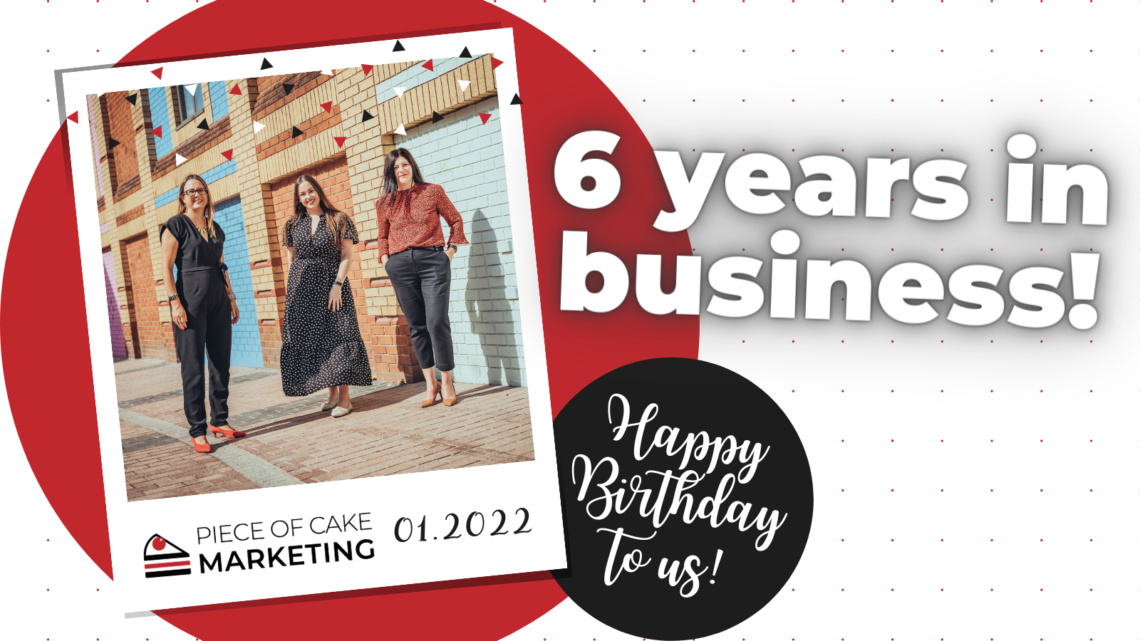 Piece of Cake Marketing 6 Years in business