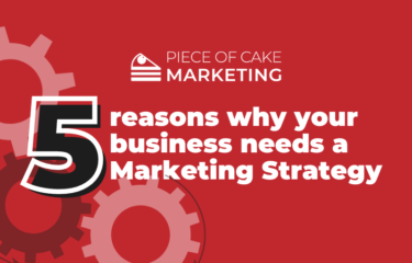5 reasons why your business needs a marketing strategy