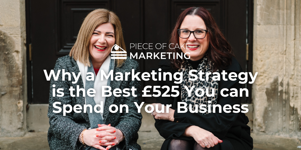 Why a Marketing Strategy is the Best £525 You can Spend on Your Business