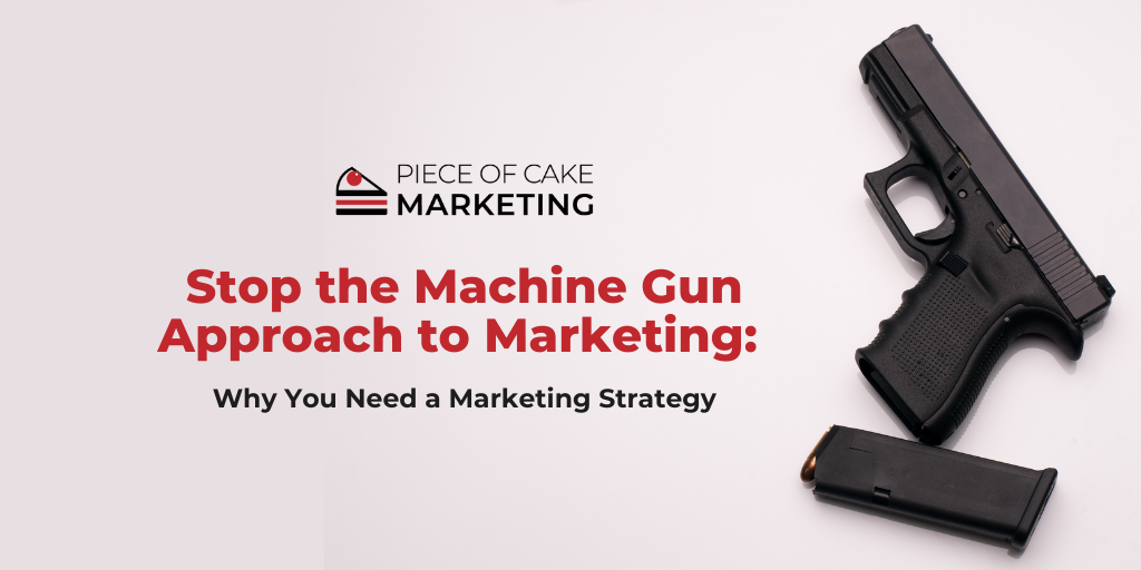 Stop the machine gun approach to marketing