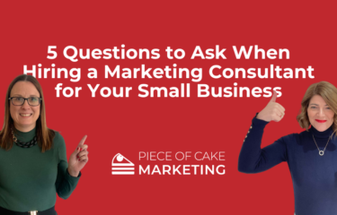 5 Questions to Ask When Hiring a Marketing Consultant for Your Small Business