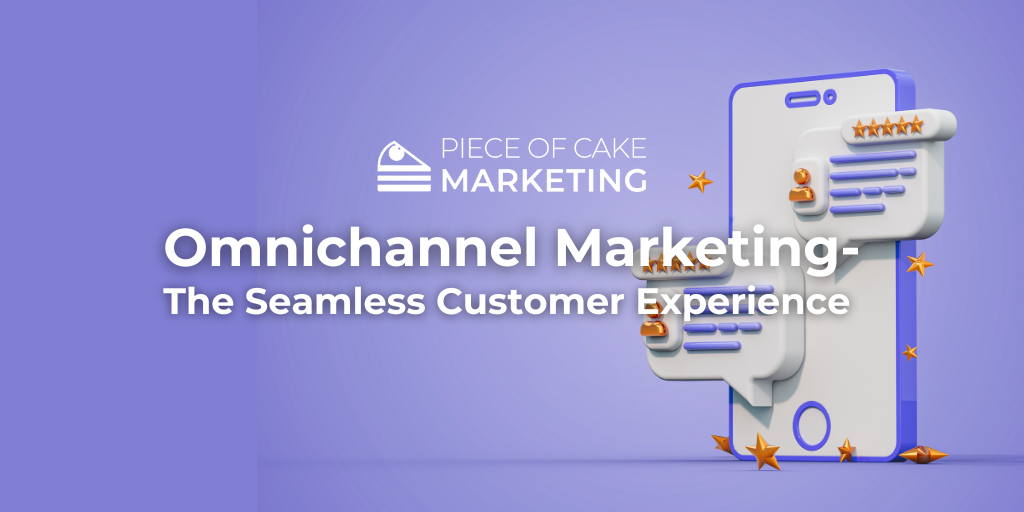 Omnichannel Marketing - The Seamless Customer Experience