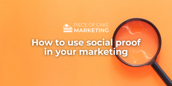 How to use social proof in your marketing