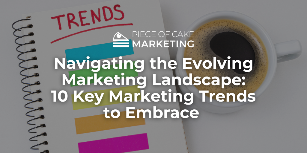 10 Key Marketing Trends to Embrace