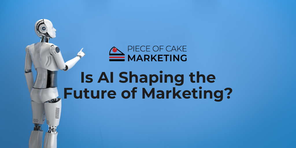 Is AI Shaping the Future of Marketing? 