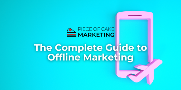 The Complete Guide to Offline Marketing