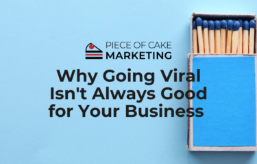 Why Going Viral Isn’t Always Good for Your Business