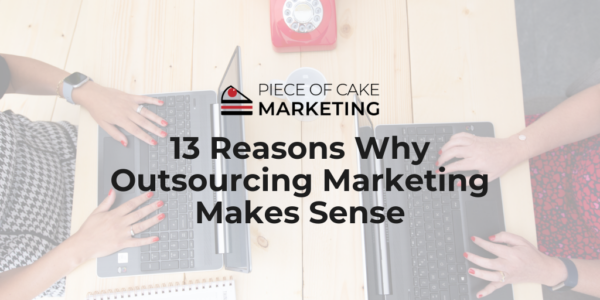 12 reasons why outsourcing marketing makes sense