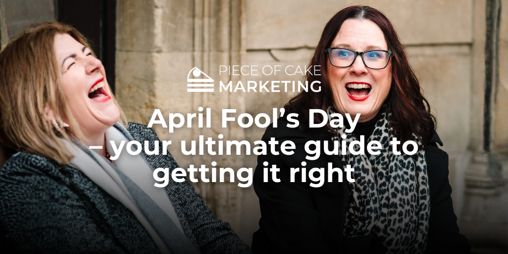 April Fool’s Day – your ultimate guide to getting it right