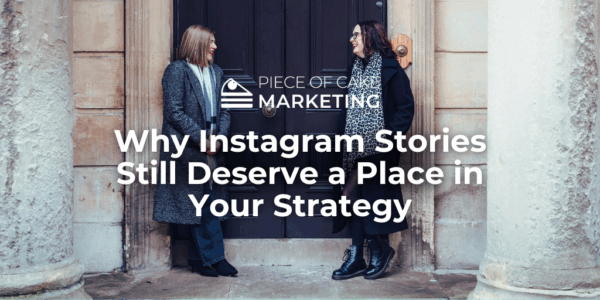 Why Instagram Stories Still Deserve a Place in Your Strategy