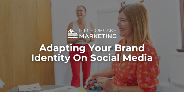 Your Brand Identity on Social Media | Piece of Cake Marketing