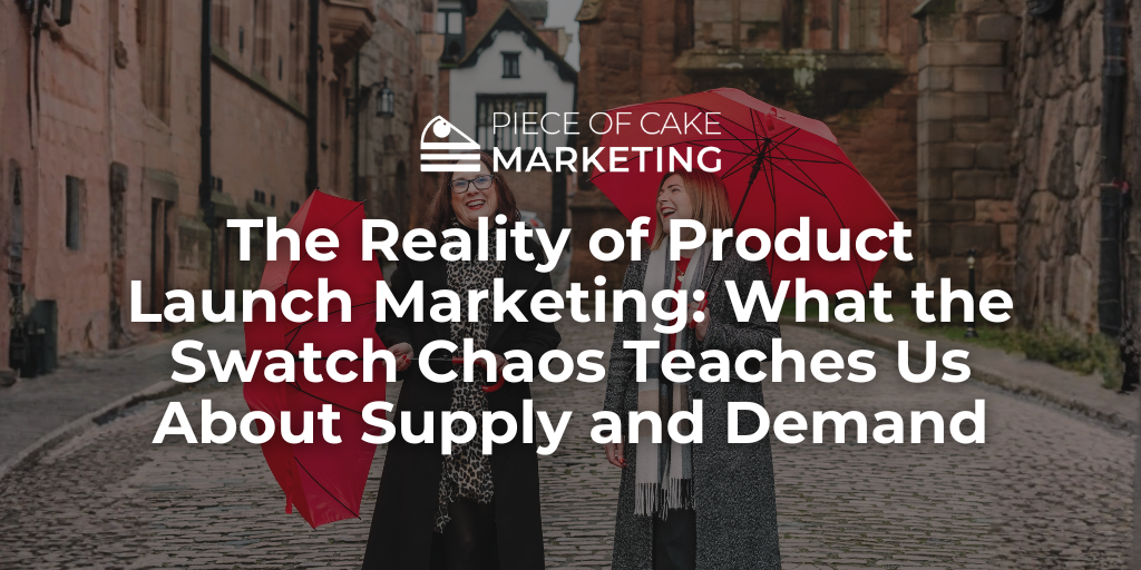 The Reality of Product Launch Marketing | Piece of Cake Marketing